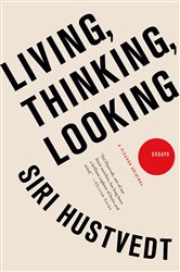 Living, Thinking, Looking: Essays