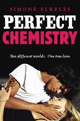 Book cover: Perfect Chemistry, by Simone Elkeles (preview)