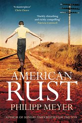 Book cover: American Rust, by Philipp Meyer (preview)