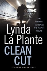 Book cover: Clean Cut, by Lynda La Plante (preview)