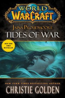 Book cover: World of Warcraft: Jaina Proudmoore: Tides of War, by Christie Golden (preview)