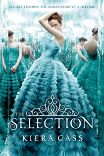 Book cover: The Selection (Book 1 of The Selection) by Kiera Cass (preview)