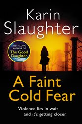 Book cover: A Faint Cold Fear (Book 3 of Grant County) by Karin Slaughter (preview)