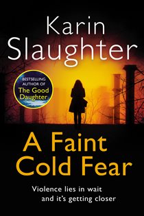 Book cover: A Faint Cold Fear (Book 3 of Grant County) by Karin Slaughter (preview)