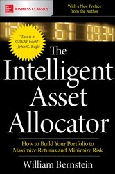 Book cover: The Intelligent Asset Allocator: How to Build Your Portfolio to Maximize Returns and Minimize Risk, by William J. Bernstein (preview)
