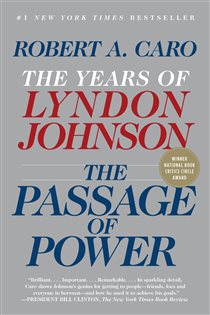 Book cover: The Passage of Power (Book 4 of The Years of Lyndon Johnson) by Robert A. Caro (preview)