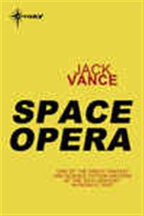 Book cover: Space Opera, by Jack Vance (preview)