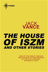 Book cover: The Houses of Iszm and Other Stories, by Jack Vance (preview)