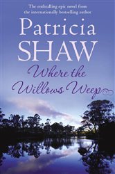 Book cover: Where the Willows Weep, by Patricia Shaw (preview)