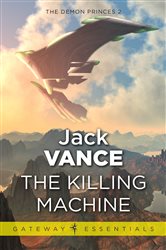 Book cover: The Killing Machine (Book 185 of Gateway Essentials) by Jack Vance (preview)