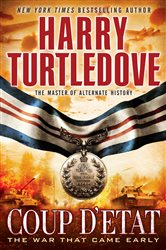 Book cover: Coup d'Etat (Book 4 of The War That Came Early) by Harry Turtledove (preview)