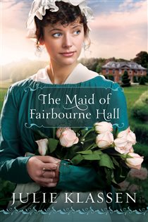 Book cover: The Maid of Fairbourne Hall, by Julie Klassen (preview)