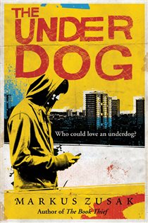 Book cover: The Underdog (Book 1 of Underdogs) by Markus Zusak (preview)