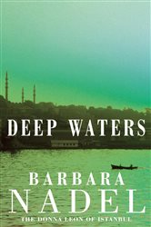Book cover: Deep Waters (Inspector Ikmen Mystery 4), by Barbara Nadel (preview)