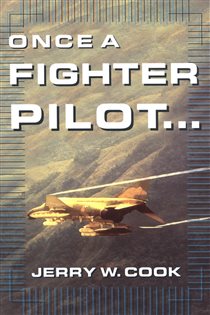 Book cover: Once A Fighter Pilot, by Jerry W. Cook (preview)