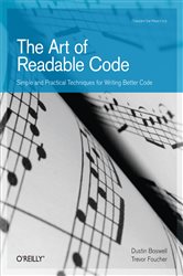 The Art of Readable Code: Simple and Practical Techniques for Writing Better Code