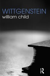 Book cover: Wittgenstein, by William Child (preview)