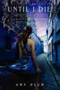 Book cover: Until I Die (Book 2 of Die for Me) by Amy Plum (preview)
