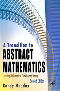 Book cover: A Transition to Abstract Mathematics, by Randall Maddox (preview)