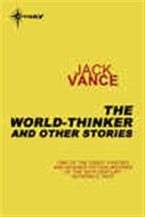 Book cover: The World-Thinker and Other Stories, by Jack Vance (preview)