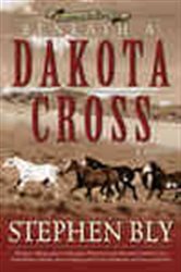 Book cover: Beneath a Dakota Cross, by Stephen  A. Bly (preview)