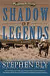 Book cover: Shadow of Legends, by Stephen  A. Bly (preview)