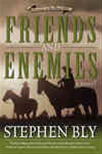 Book cover: Friends and Enemies, by Stephen  A. Bly (preview)