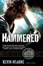 Book cover: Hammered (Book 03 of The Iron Druid Chronicles) by Kevin Hearne (preview)