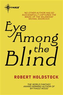 Book cover: Eye Among the Blind, by Robert Holdstock (preview)