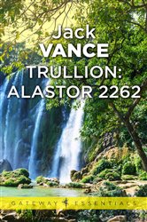 Book cover: Trullion: Alastor 2262 (Book 210 of Gateway Essentials) by Jack Vance (preview)