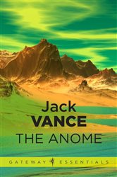 Book cover: The Anome (Book 199 of Gateway Essentials) by Jack Vance (preview)