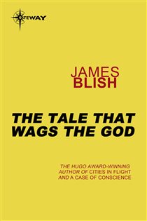 Book cover: The Tale That Wags The God, by James Blish (preview)