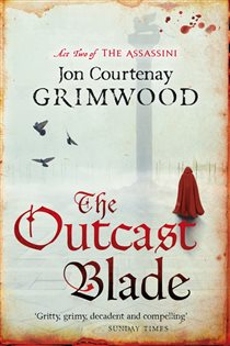 Book cover: The Outcast Blade (Book 2 of Assassini) by Jon Courtenay Grimwood (preview)