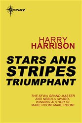 Book cover: Stars and Stripes Triumphant, by Harry Harrison (preview)
