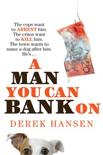 Book cover: A Man You Can Bank On, by Derek Hansen (preview)