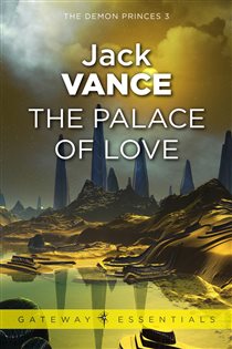 Book cover: The Palace of Love (Book 207 of Gateway Essentials) by Jack Vance (preview)