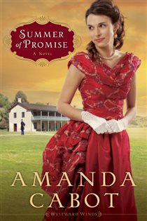 Book cover: Summer of Promise (Westward Winds Book #1) (Book 1 of Westward Winds) by Amanda Cabot (preview)