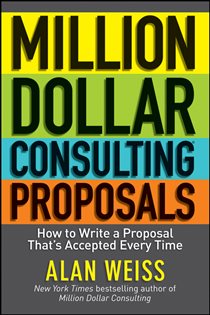 Book cover: Million Dollar Consulting Proposals, by Alan Weiss (preview)