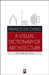 A Visual Dictionary of Architecture (2nd ed.)