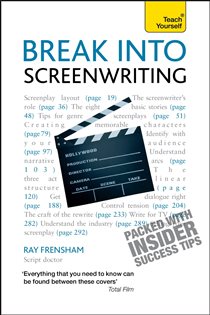 Book cover: Break Into Screenwriting, by Ray Frensham (preview)
