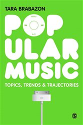 Popular Music: Topics, Trends &amp; Trajectories