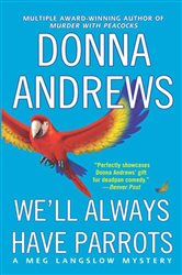Book cover: We'll Always Have Parrots (Book 5 of Meg Langslow Mysteries) by Donna Andrews (preview)