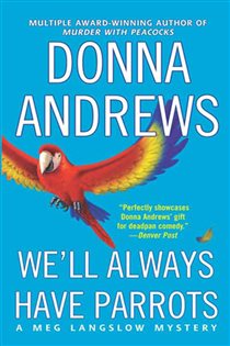 Book cover: We'll Always Have Parrots (Book 5 of Meg Langslow Mysteries) by Donna Andrews (preview)
