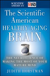 Book cover: The Scientific American Healthy Aging Brain, by Judith Horstman (preview)