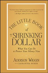 Book cover: The Little Book of the Shrinking Dollar, by Addison Wiggin (preview)