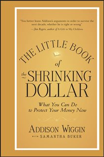 Book cover: The Little Book of the Shrinking Dollar, by Addison Wiggin (preview)