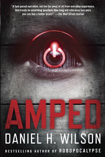 Book cover: Amped, by Daniel H. Wilson (preview)
