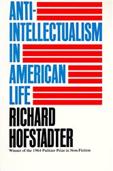 Book cover: Anti-Intellectualism in American Life, by Richard Hofstadter (preview)