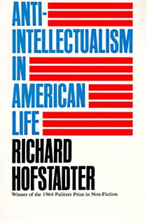 Book cover: Anti-Intellectualism in American Life, by Richard Hofstadter (preview)