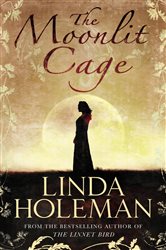 Book cover: The Moonlit Cage, by Linda Holeman (preview)